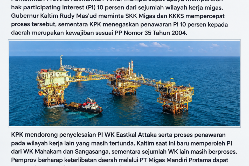 Kaltim kejar hak PI 10 persen, KPK minta 11 blok migas segera diproses
