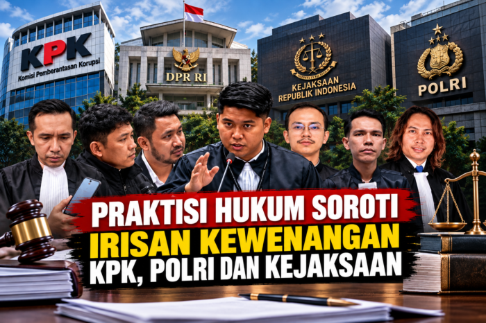 Praktisi Hukum Soroti Irisan Kewenangan KPK, Polri dan Kejaksaan
