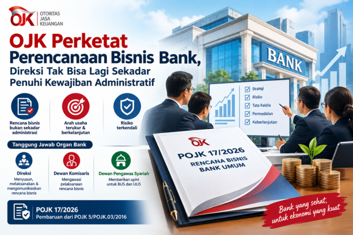 OJK Perketat Perencanaan Bisnis Bank, Direksi Tak Bisa Lagi Sekadar Penuhi Kewajiban Administratif